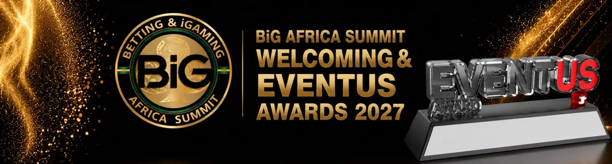 BiG Africa Summit Welcoming & Eventus Awards 2027